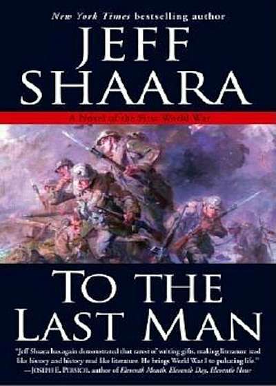 To the Last Man: A Novel of the First World War, Paperback