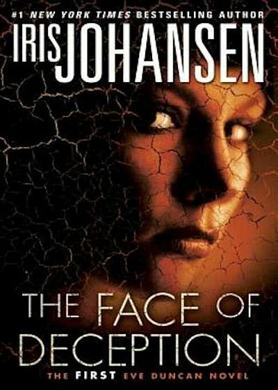 The Face of Deception: The First Eve Duncan Novel, Paperback