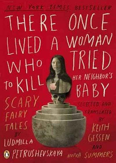There Once Lived a Woman Who Tried to Kill Her Neighbor's Baby: Scary Fairy Tales, Paperback