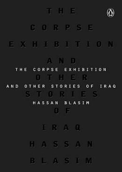 The Corpse Exhibition: And Other Stories of Iraq, Paperback