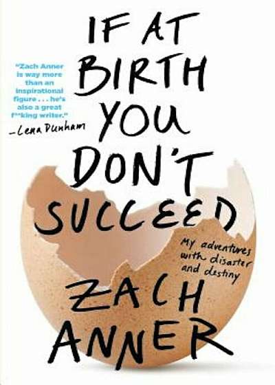 If at Birth You Don't Succeed: My Adventures with Disaster and Destiny, Paperback