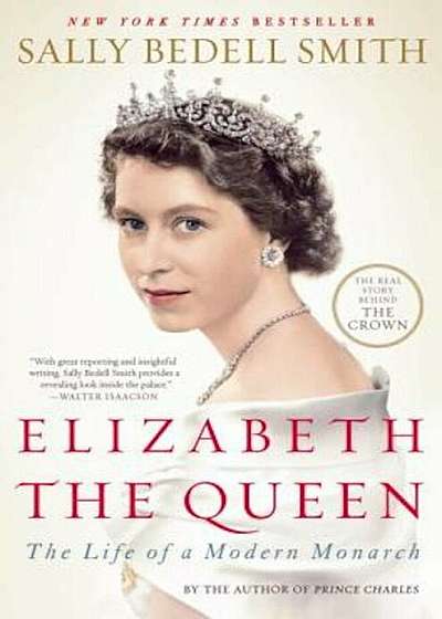 Elizabeth the Queen: The Life of a Modern Monarch, Paperback