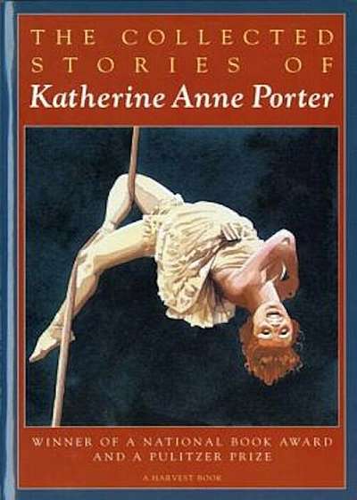 The Collected Stories of Katherine Anne Porter, Paperback
