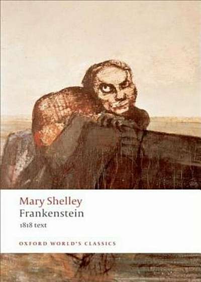 Frankenstein or the Modern Prometheus: The 1818 Text, Paperback