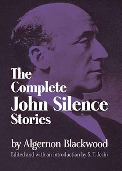 Complete John Silence Stories, Paperback