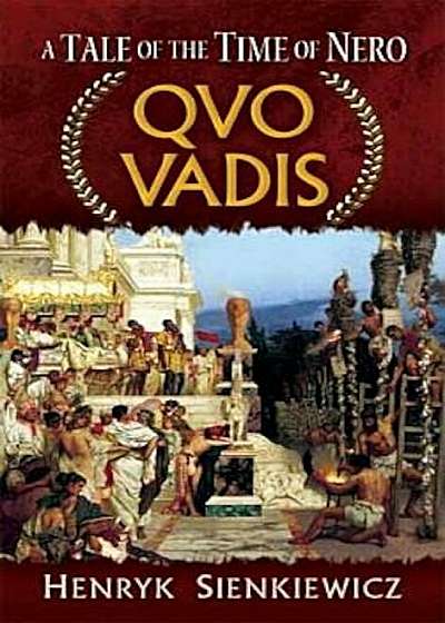 Quo Vadis: A Tale of the Time of Nero, Paperback