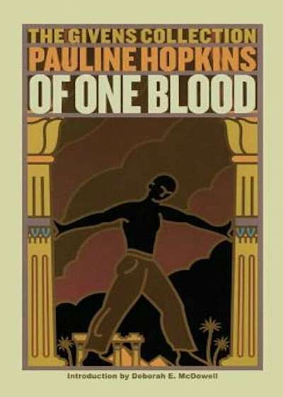 Of One Blood: Or, the Hidden Self: The Givens Collection, Paperback