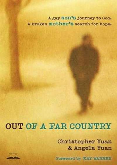 Out of a Far Country: A Gay Son's Journey to God, a Broken Mother's Search for Hope, Paperback