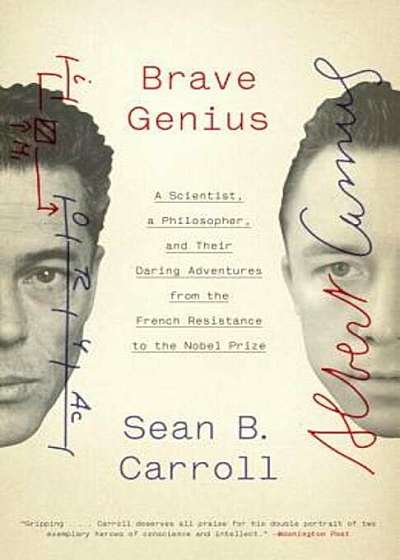 Brave Genius: A Scientist, a Philosopher, and Their Daring Adventures from the French Resistance to the Nobel Prize, Paperback