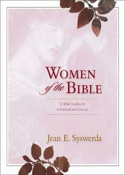 Women of the Bible: 52 Bible Studies for Individuals and Groups, Paperback