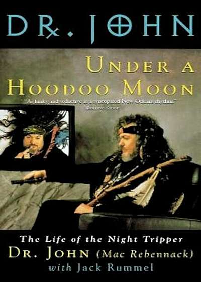 Under a Hoodoo Moon: The Life of the Night Tripper, Paperback