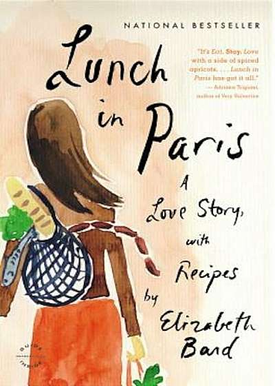 Lunch in Paris: A Love Story, with Recipes, Paperback