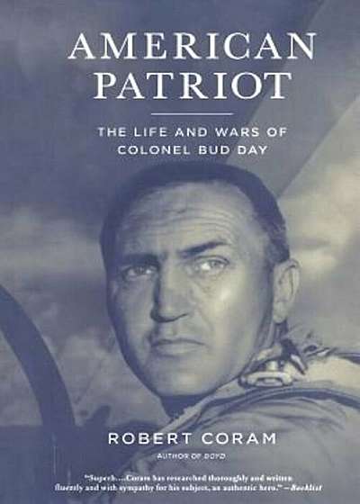 American Patriot: The Life and Wars of Colonel Bud Day, Paperback
