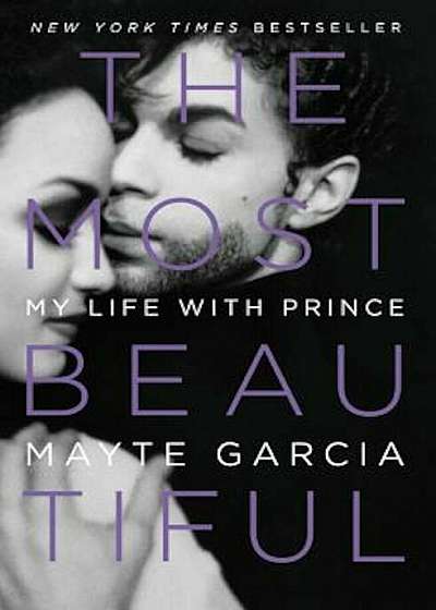 The Most Beautiful: My Life with Prince, Hardcover