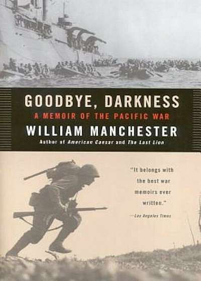 Goodbye Darkness: A Memoir of the Pacific War, Paperback