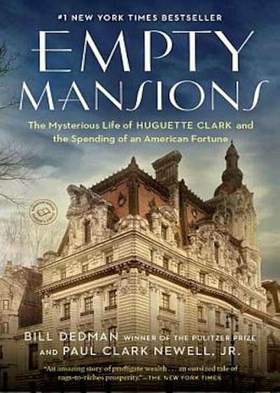 Empty Mansions: The Mysterious Life of Huguette Clark and the Spending of a Great American Fortune, Paperback