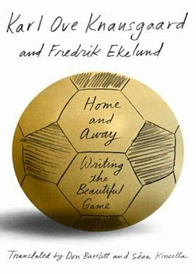 Home and Away: Writing the Beautiful Game, Paperback