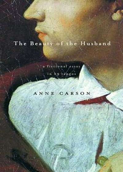 The Beauty of the Husband: A Fictional Essay in 29 Tangos, Paperback
