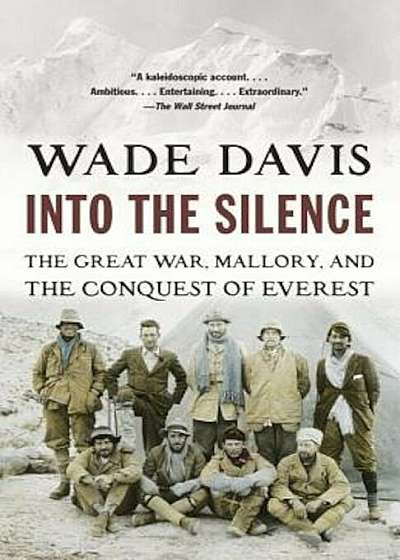 Into the Silence: The Great War, Mallory, and the Conquest of Everest, Paperback