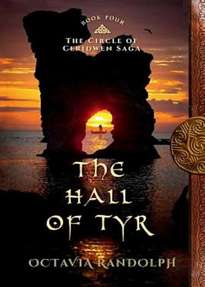 The Hall of Tyr: Book Four of the Circle of Ceridwen Saga, Paperback