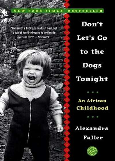 Don't Let's Go to the Dogs Tonight: An African Childhood, Paperback