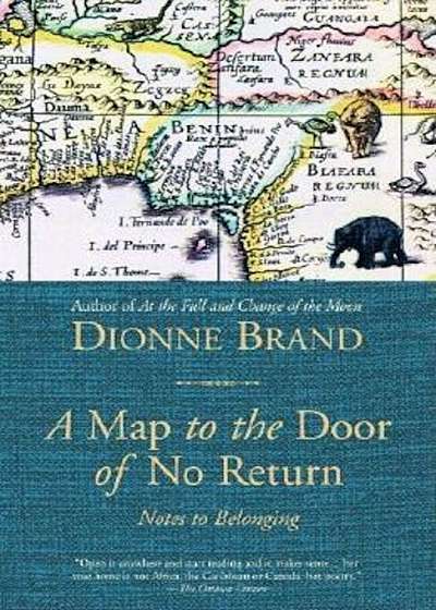 A Map to the Door of No Return: Notes to Belonging, Paperback