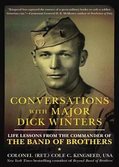 Conversations with Major Dick Winters: Life Lessons from the Commander of the Band of Brothers, Paperback