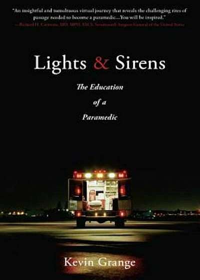 Lights and Sirens: The Education of a Paramedic, Paperback