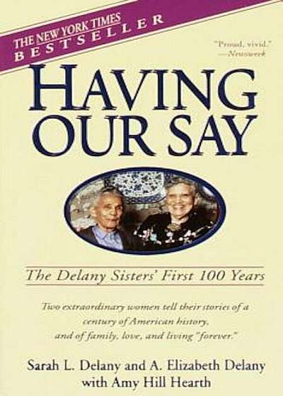 Having Our Say: The Delany Sisters' First 100 Years, Paperback
