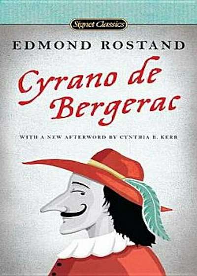 Cyrano de Bergerac: A Heroic Comedy in Five Acts, Paperback