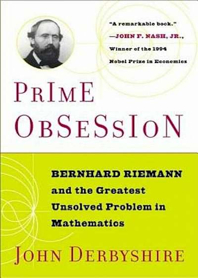 Prime Obsession: Berhhard Riemann and the Greatest Unsolved Problem in Mathematics, Paperback
