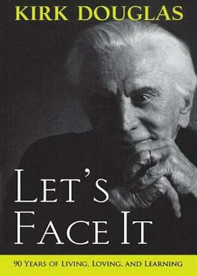 Let's Face It: 90 Years of Living, Loving, and Learning, Paperback