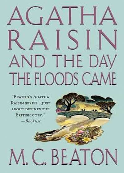 Agatha Raisin and the Day the Floods Came: An Agatha Raisin Mystery, Paperback