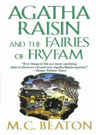 Agatha Raisin and the Fairies of Fryfam: An Agatha Raisin Mystery, Paperback