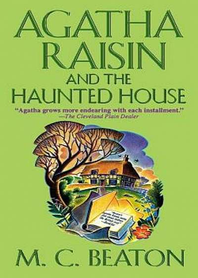 Agatha Raisin and the Haunted House: An Agatha Raisin Mystery, Paperback