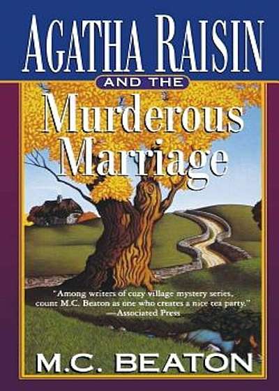 Agatha Raisin and the Murderous Marriage: An Agatha Raisin Mystery, Paperback