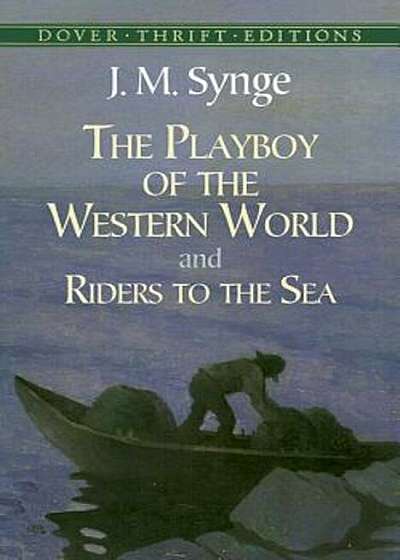 The Playboy of the Western World and Riders to the Sea, Paperback