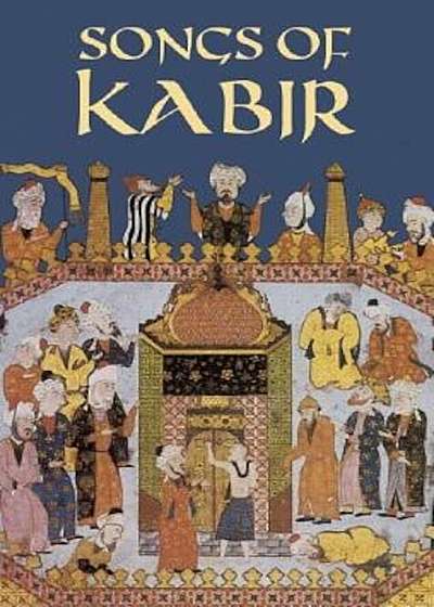Songs of Kabir, Paperback