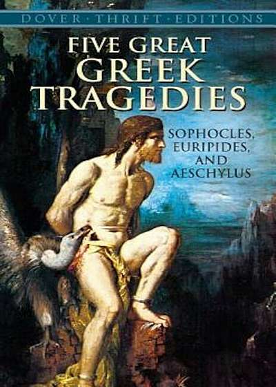 Five Great Greek Tragedies: Sophocles, Euripides and Aeschylus, Paperback