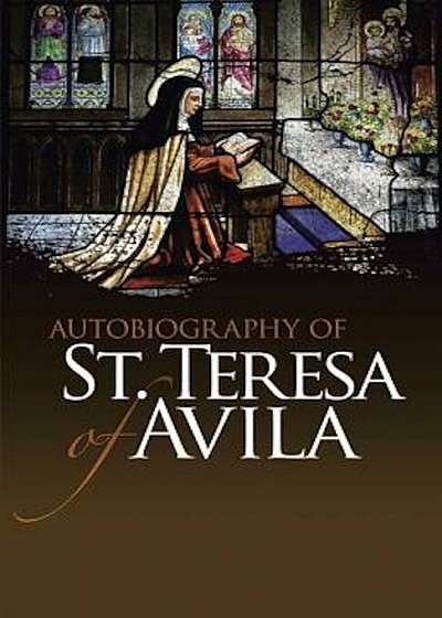 Autobiography of St. Teresa of Avila, Paperback