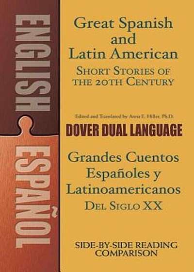 Great Spanish and Latin American Short Stories of the 20th Century/Grandes Cuentos Espanoles y Latinoamericanos del Siglo XX, Paperback