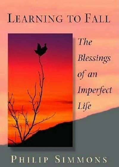 Learning to Fall: The Blessings of an Imperfect Life, Paperback