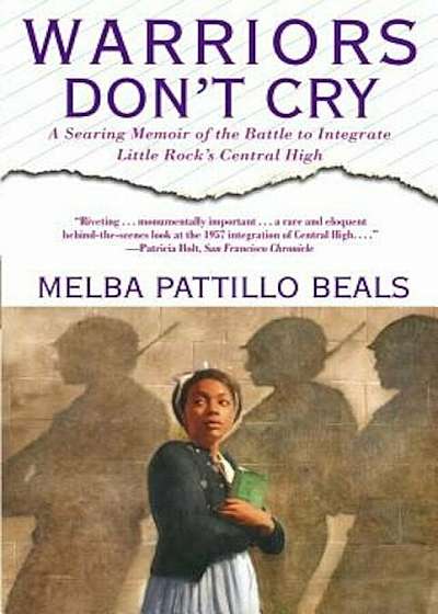 Warriors Don't Cry: A Searing Memoir of the Battle to Integrate Little Rock's Central High, Paperback
