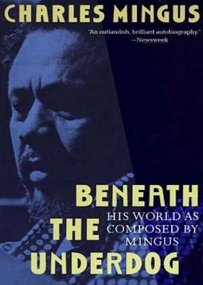 Beneath the Underdog: His World as Composed by Mingus, Paperback