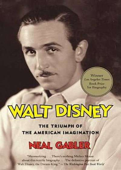 Walt Disney: The Triumph of the American Imagination, Paperback