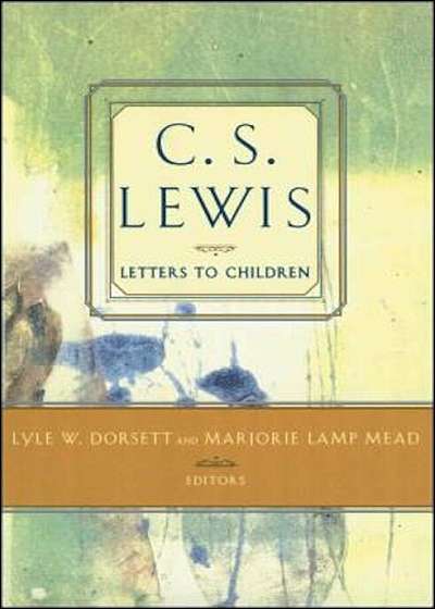 C. S. Lewis' Letters to Children, Paperback