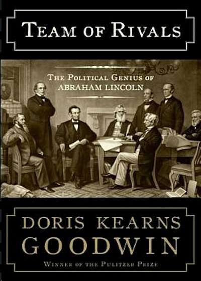 Team of Rivals: The Political Genius of Abraham Lincoln, Hardcover