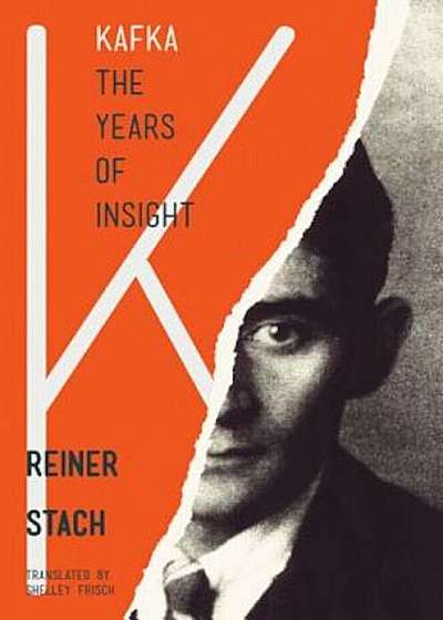 Kafka: The Years of Insight, Hardcover