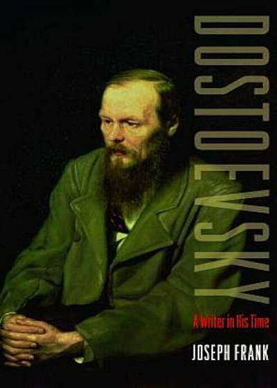 Dostoevsky: A Writer in His Time, Paperback