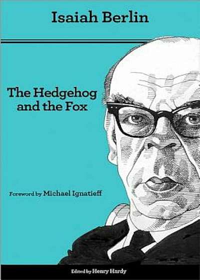 The Hedgehog and the Fox: An Essay on Tolstoy's View of History, Second Edition, Paperback